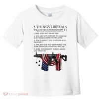5 Thing Liberals Will Never Understand Toddler T-Shirt thumb 0