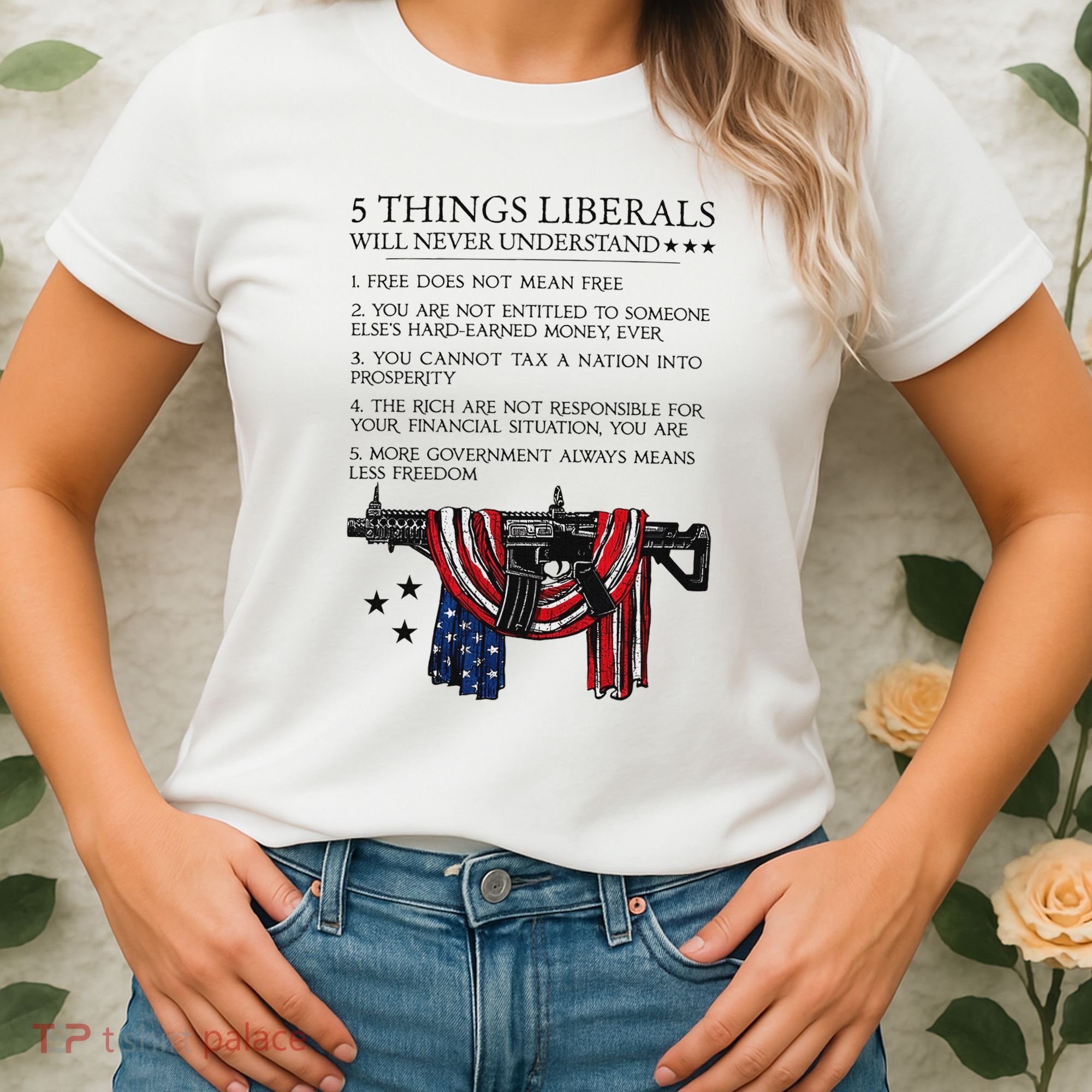 5 Thing Liberals Will Never Understand Women's T-Shirt