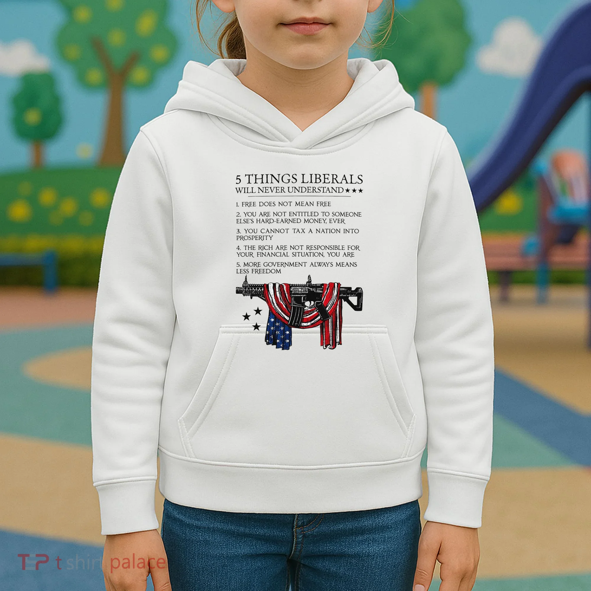 5 Thing Liberals Will Never Understand Kids Hoodie