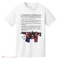 5 Thing Liberals Will Never Understand Kids T-Shirt thumb 0
