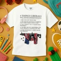 5 Thing Liberals Will Never Understand Kids T-Shirt thumb 3
