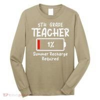 5th-Grade Teacher Summer Recharge Required Last Day School Long Sleeve Shirt thumb 0