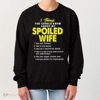 5 Things You Should Know About My Spoiled Wife Women's Sweatshirt thumb 0