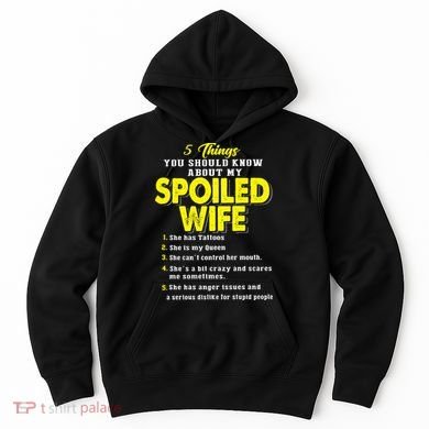 5 Things You Should Know About My Spoiled Wife Hoodie