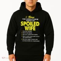 5 Things You Should Know About My Spoiled Wife Hoodie thumb 2
