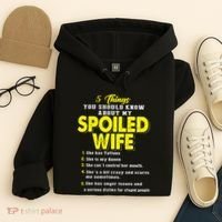 5 Things You Should Know About My Spoiled Wife Hoodie thumb 4