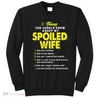 5 Things You Should Know About My Spoiled Wife Sweatshirt thumb 0