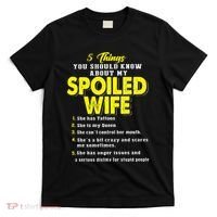 5 Things You Should Know About My Spoiled Wife T-Shirt thumb 0