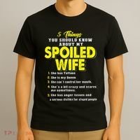 5 Things You Should Know About My Spoiled Wife T-Shirt thumb 3