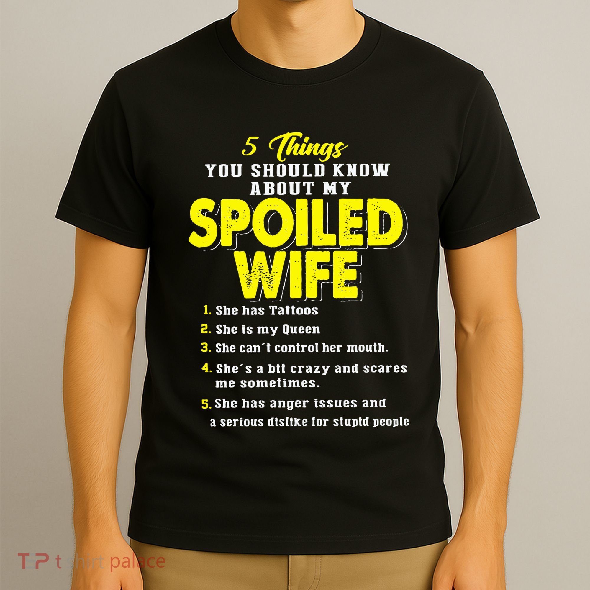 5 Things You Should Know About My Spoiled Wife T-Shirt