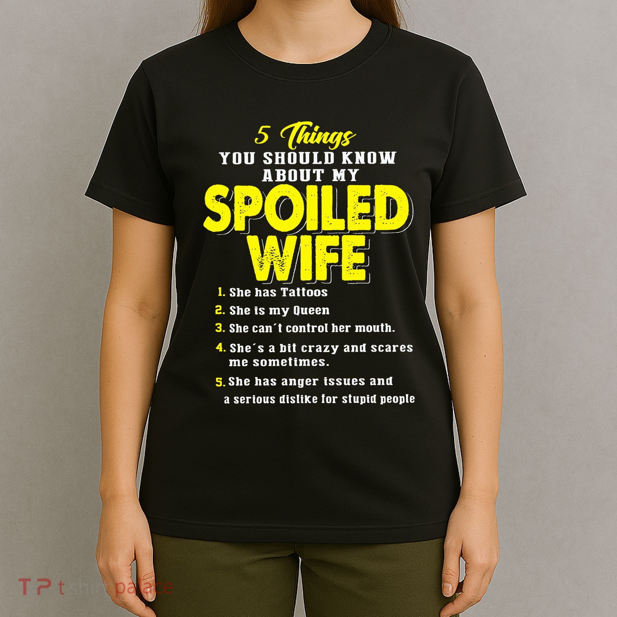 5 Things You Should Know About My Spoiled Wife T-Shirt