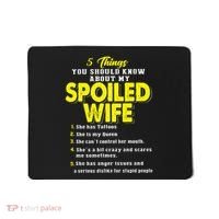 5 Things You Should Know About My Spoiled Wife Mousepad thumb 0