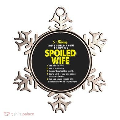 5 Things You Should Know About My Spoiled Wife Ornament