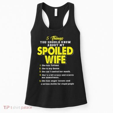 5 Things You Should Know About My Spoiled Wife Women's Tank Top