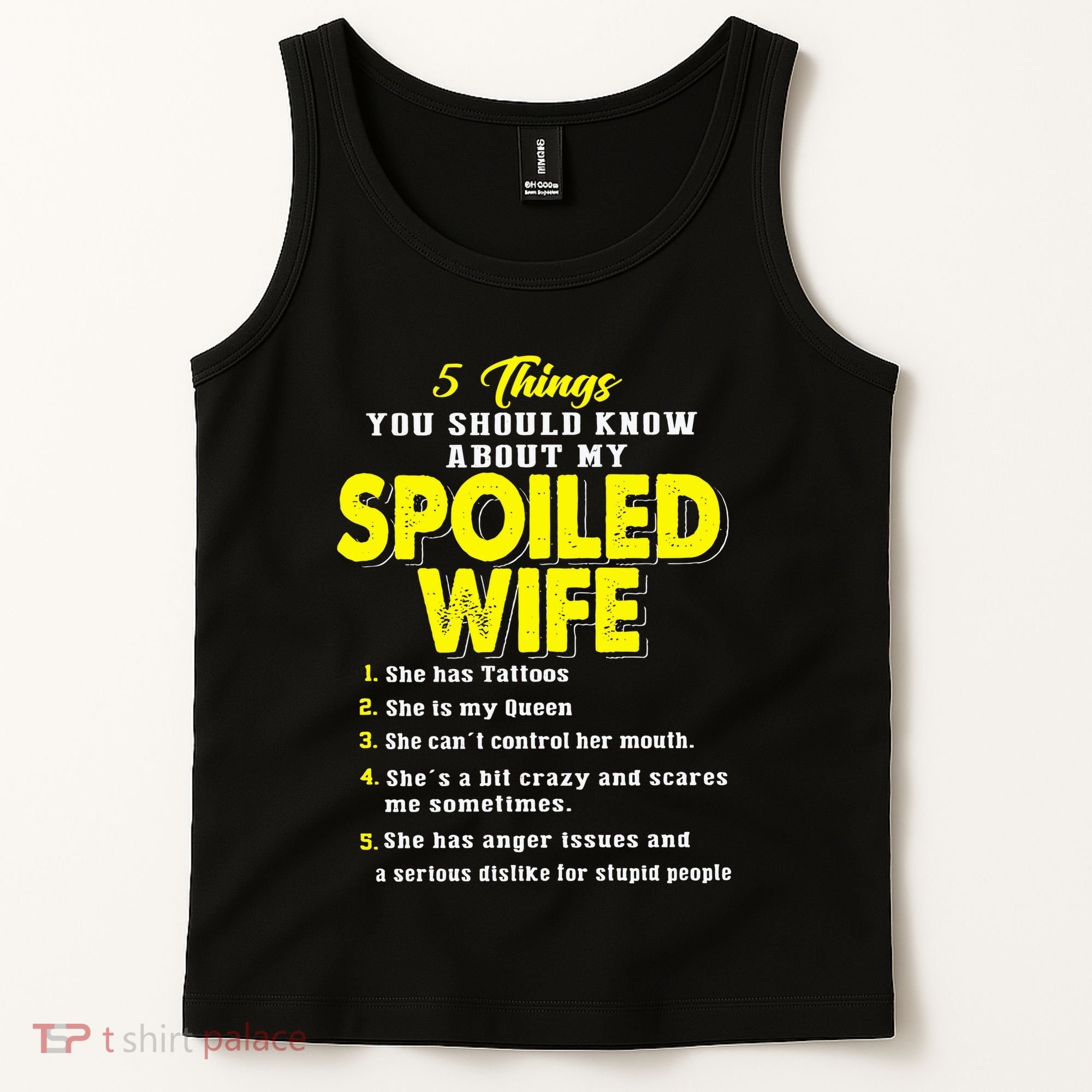 5 Things You Should Know About My Spoiled Wife Tank Top