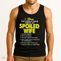 5 Things You Should Know About My Spoiled Wife Tank Top thumb 3