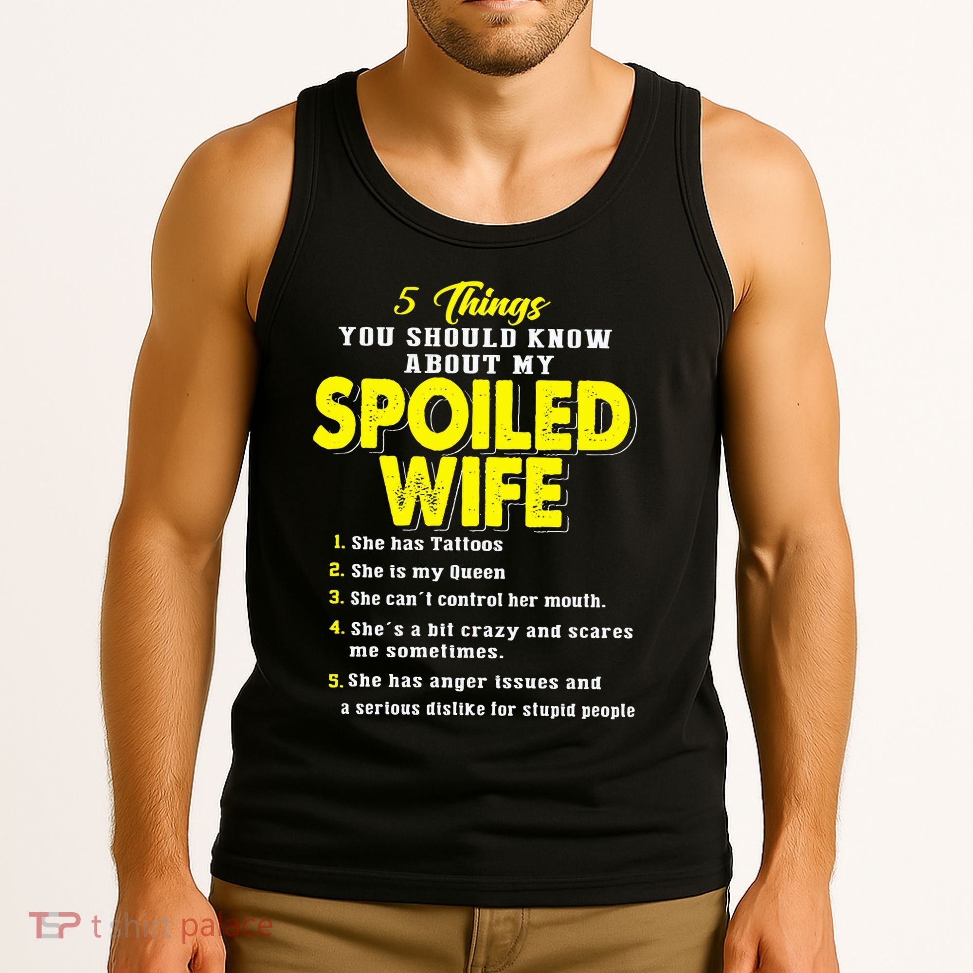 5 Things You Should Know About My Spoiled Wife Tank Top