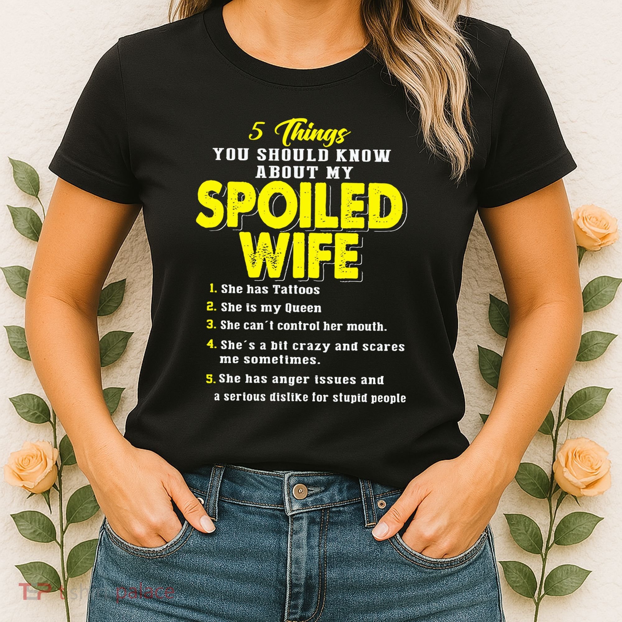 5 Things You Should Know About My Spoiled Wife Women's T-Shirt