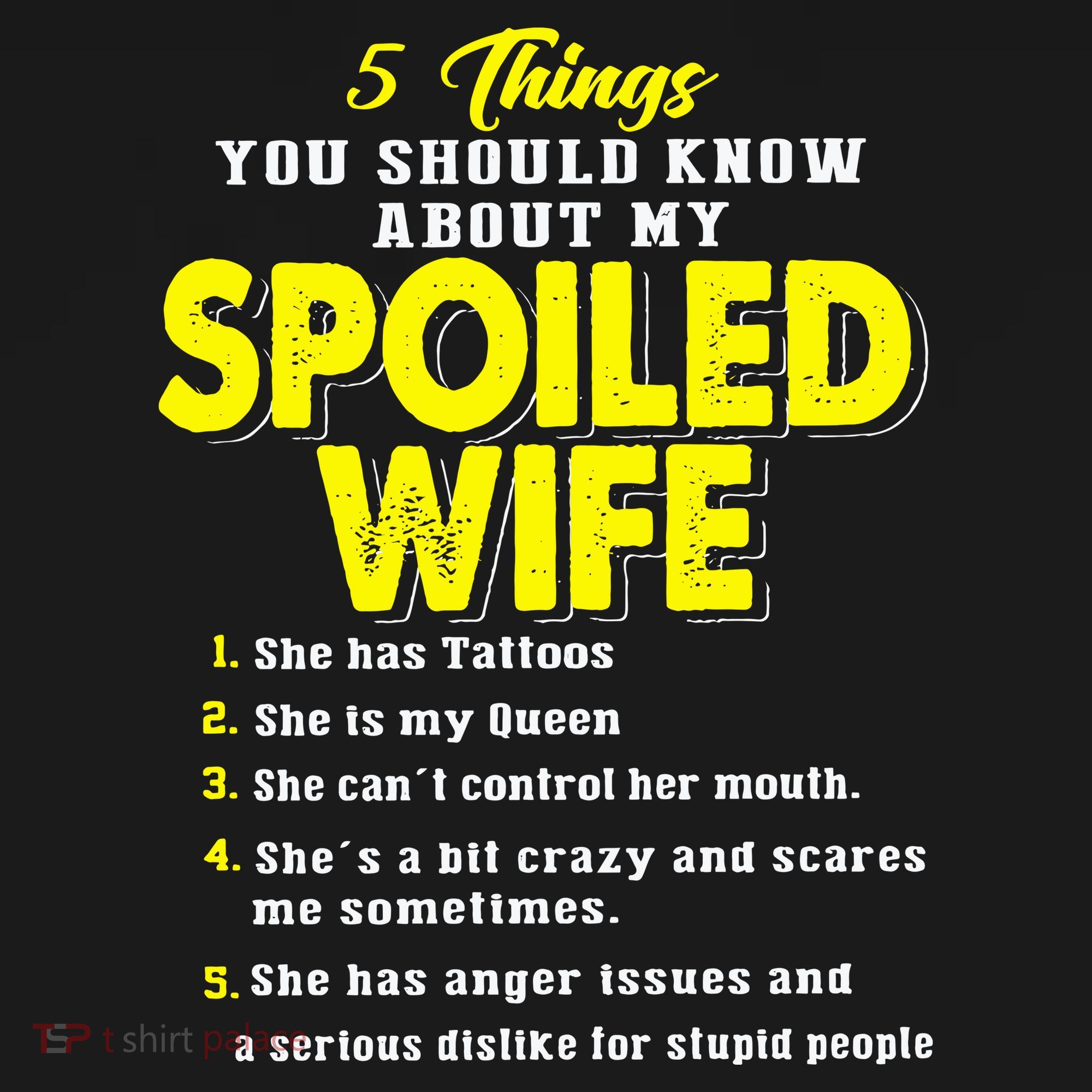 5 Things You Should Know About My Spoiled Wife Women's T-Shirt
