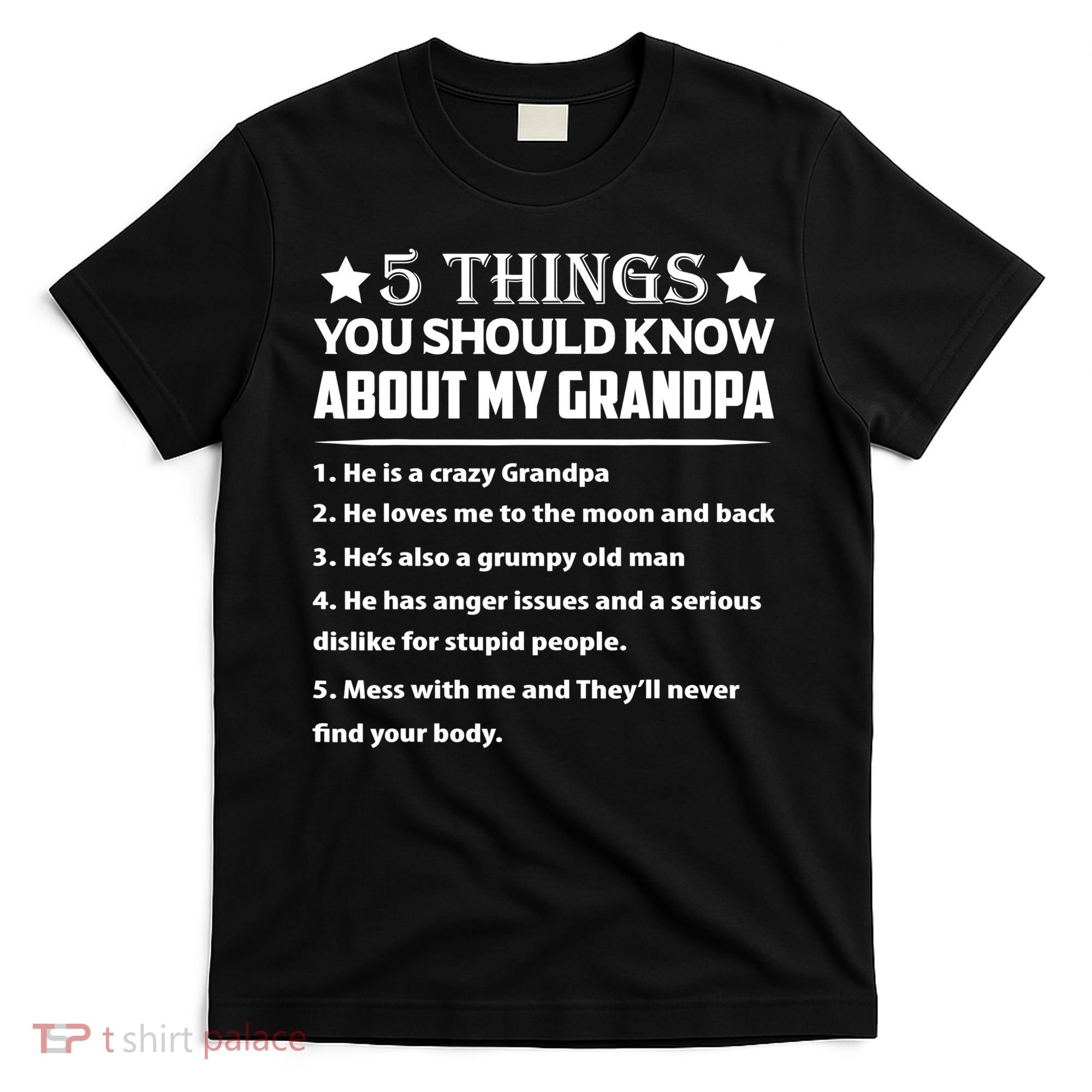 5 Things You Know About My Grandpa He Is My Grandpa Shirt T-Shirt