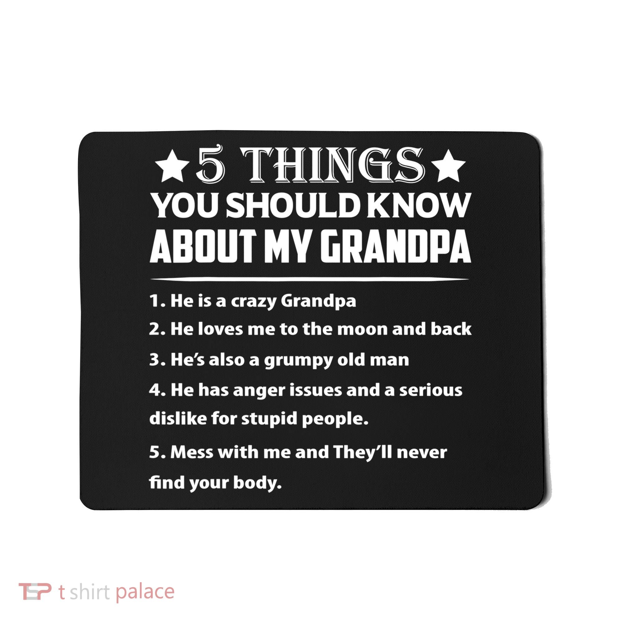 5 Things You Know About My Grandpa He Is My Grandpa Shirt Mousepad