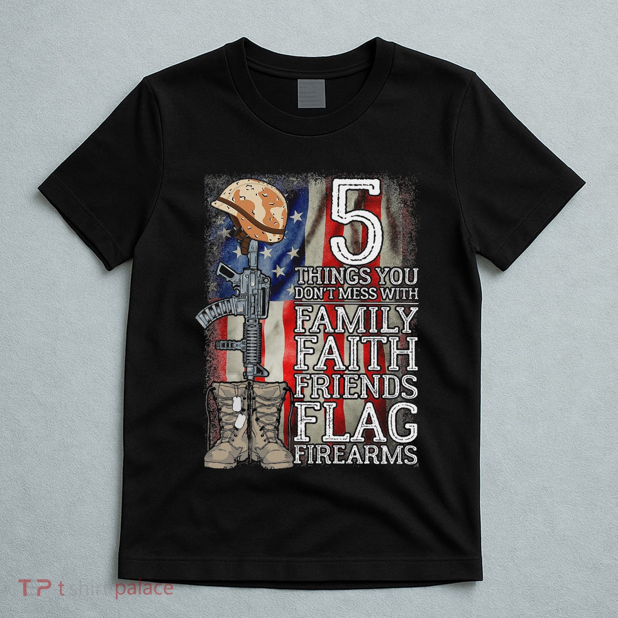 5 Things You Dont Mess With For Proud Patriotic American T-Shirt
