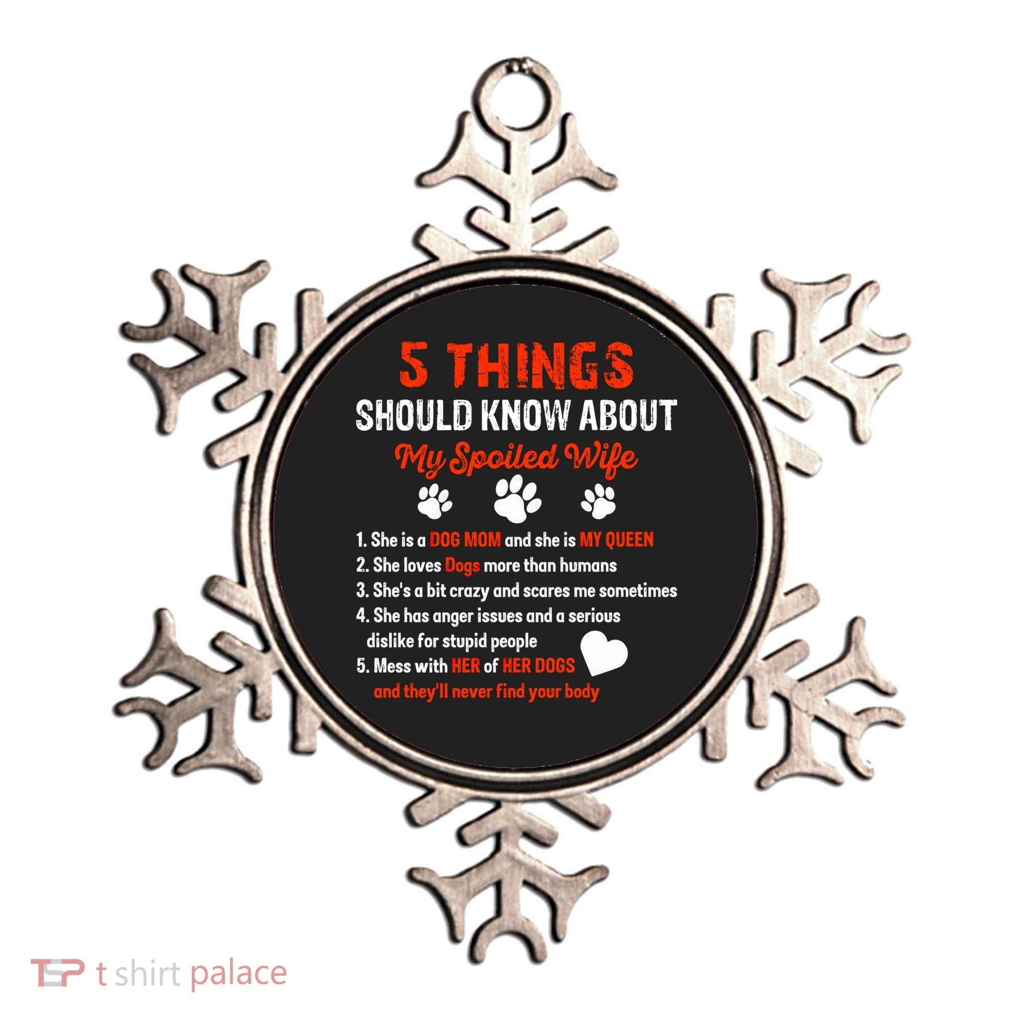 5 Things You Should Know About My Spoiled Wife She's Dog Mom Cute Gift Ornament