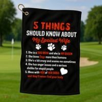 5 Things You Should Know About My Spoiled Wife She's Dog Mom Cute Gift Golf Towel thumb 1