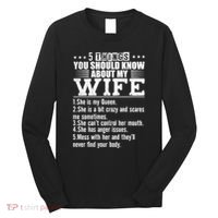 5 Things You Should Know About My Wife Long Sleeve Shirt thumb 0
