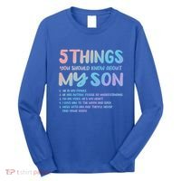 5 Things You Should Know About My Son Gift Proud Autism Parent Gift Long Sleeve Shirt thumb 0
