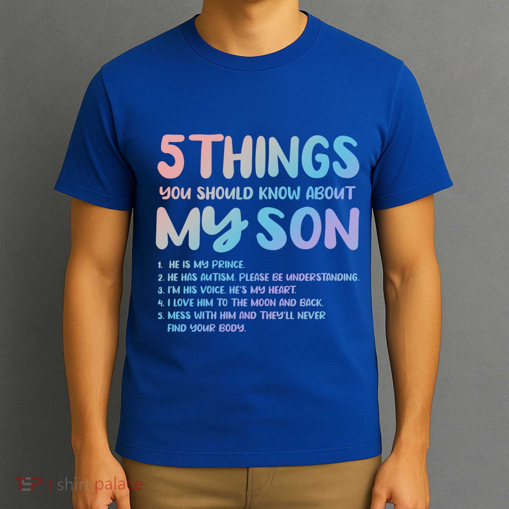 5 Things You Should Know About My Son Gift Proud Autism Parent Gift T-Shirt