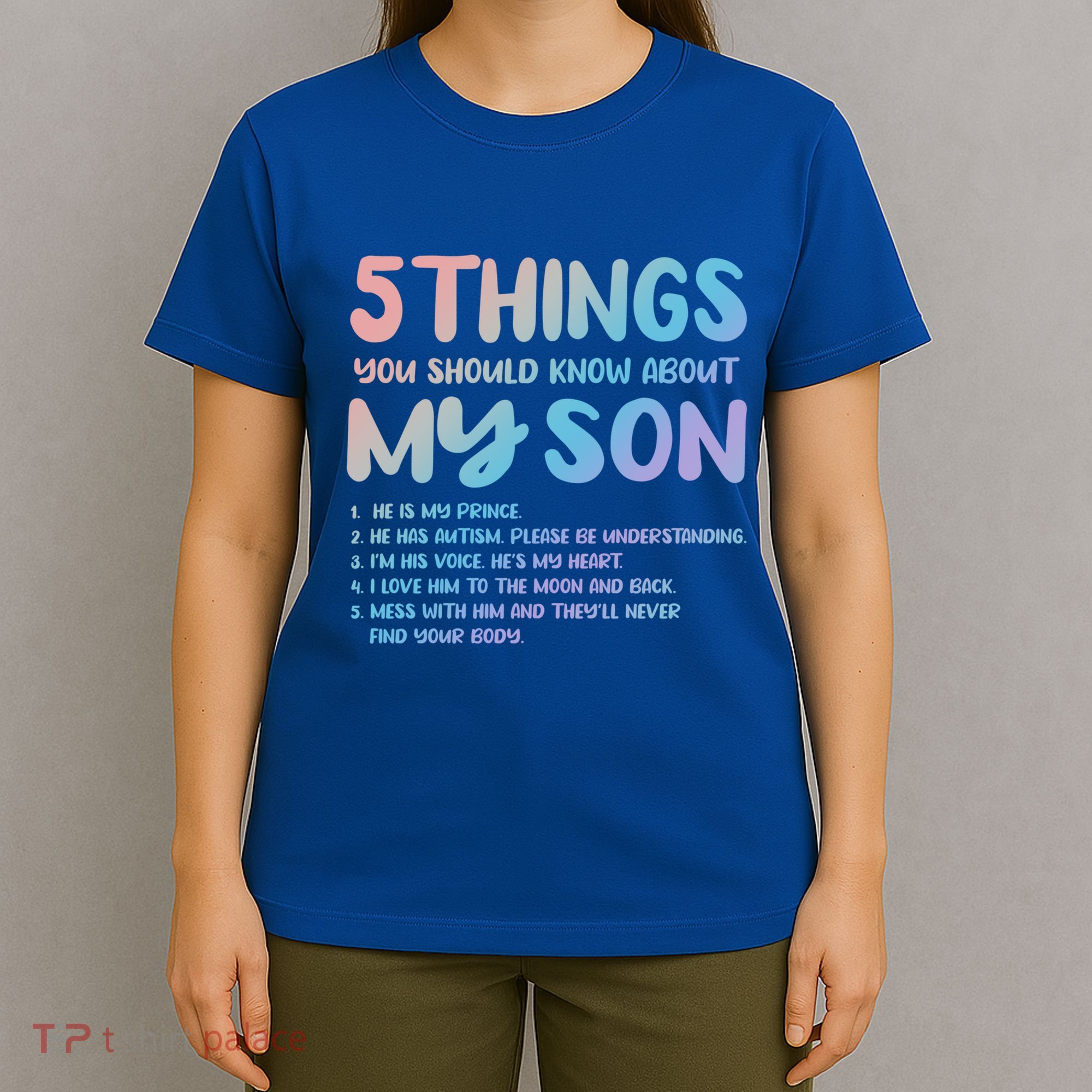 5 Things You Should Know About My Son Gift Proud Autism Parent Gift T-Shirt