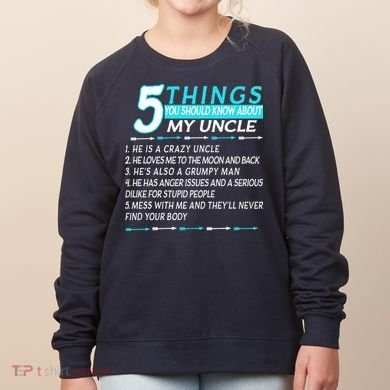 5 Things You Should Know About My Uncle Funny Women's Sweatshirt