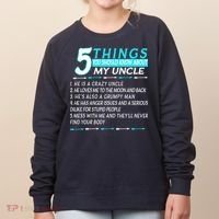 5 Things You Should Know About My Uncle Funny Women's Sweatshirt thumb 0
