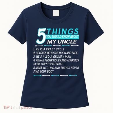 5 Things You Should Know About My Uncle Funny Women's T-Shirt