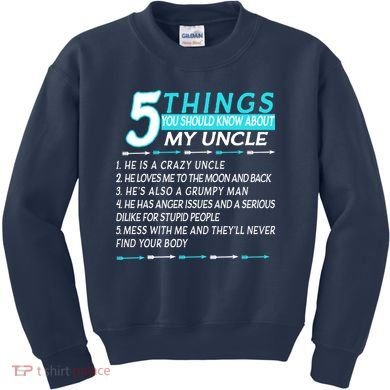 5 Things You Should Know About My Uncle Funny Kids Sweatshirt