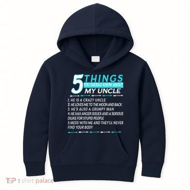 5 Things You Should Know About My Uncle Funny Kids Hoodie