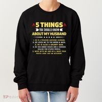 5 Things You Should Know About My Funny Husband Gift Meaningful Gift Women's Sweatshirt thumb 0