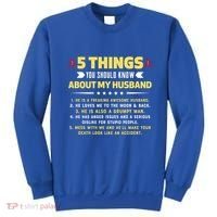 5 Things You Should Know About My Funny Husband Gift Meaningful Gift Sweatshirt thumb 0