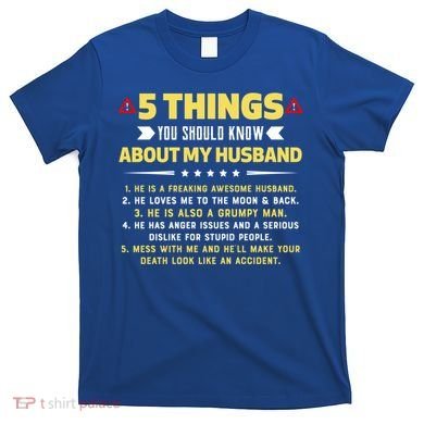 5 Things You Should Know About My Funny Husband Gift Meaningful Gift T-Shirt