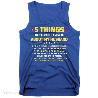 5 Things You Should Know About My Funny Husband Gift Meaningful Gift Tank Top