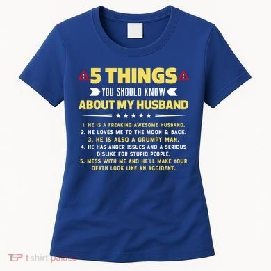 5 Things You Should Know About My Funny Husband Gift Meaningful Gift Women's T-Shirt