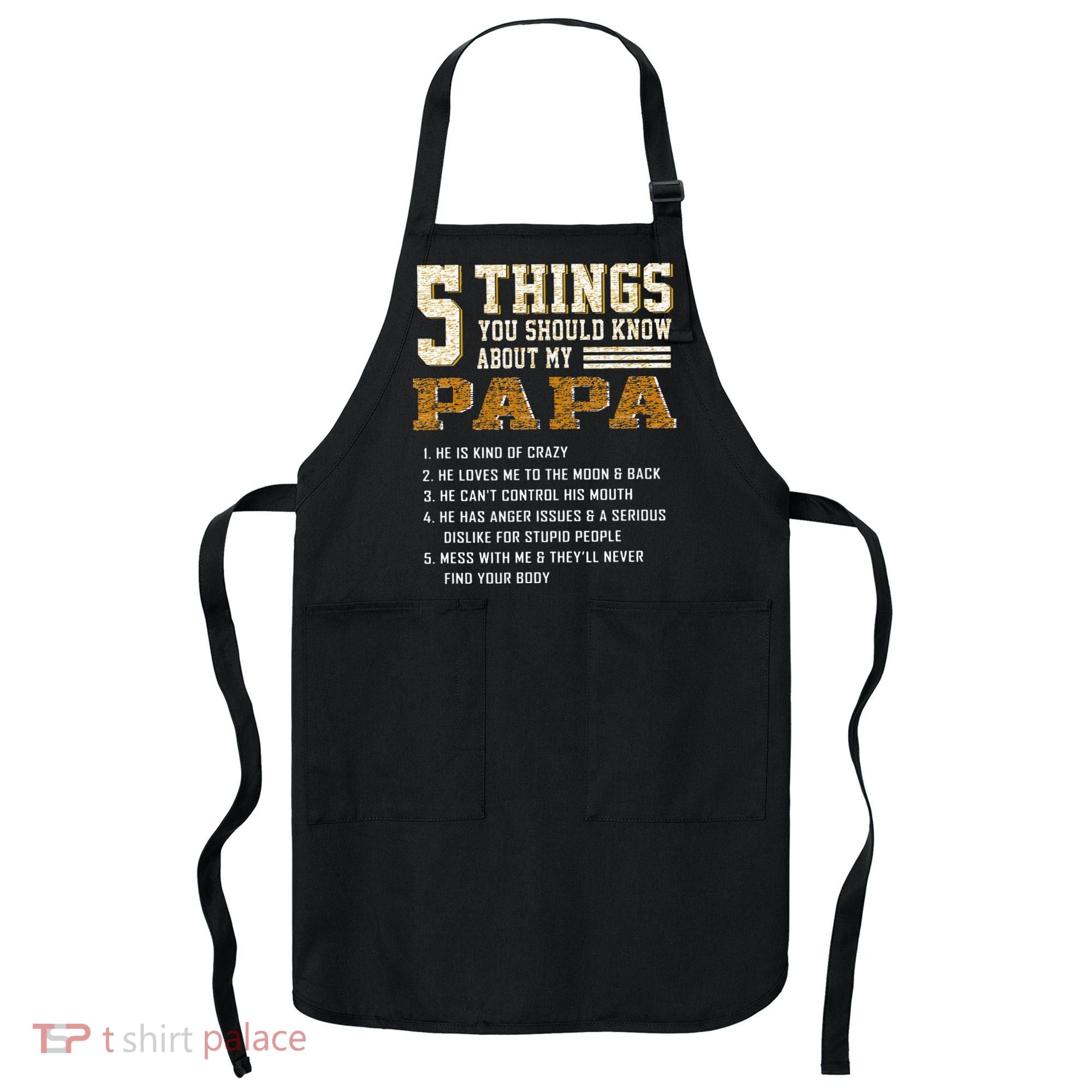 5 Things You Should Know About My Papa Father's Day Apron