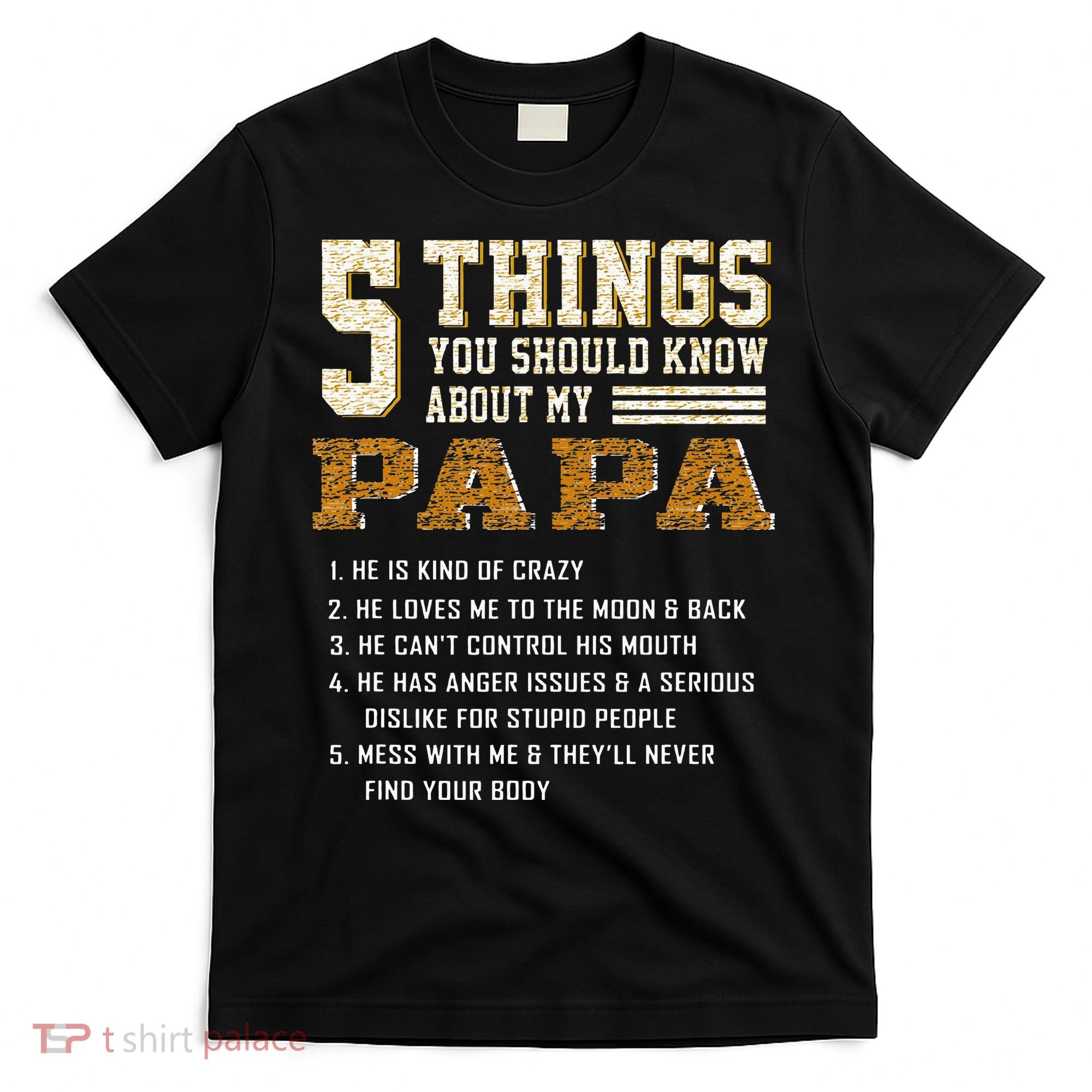 5 Things You Should Know About My Papa Father's Day T-Shirt