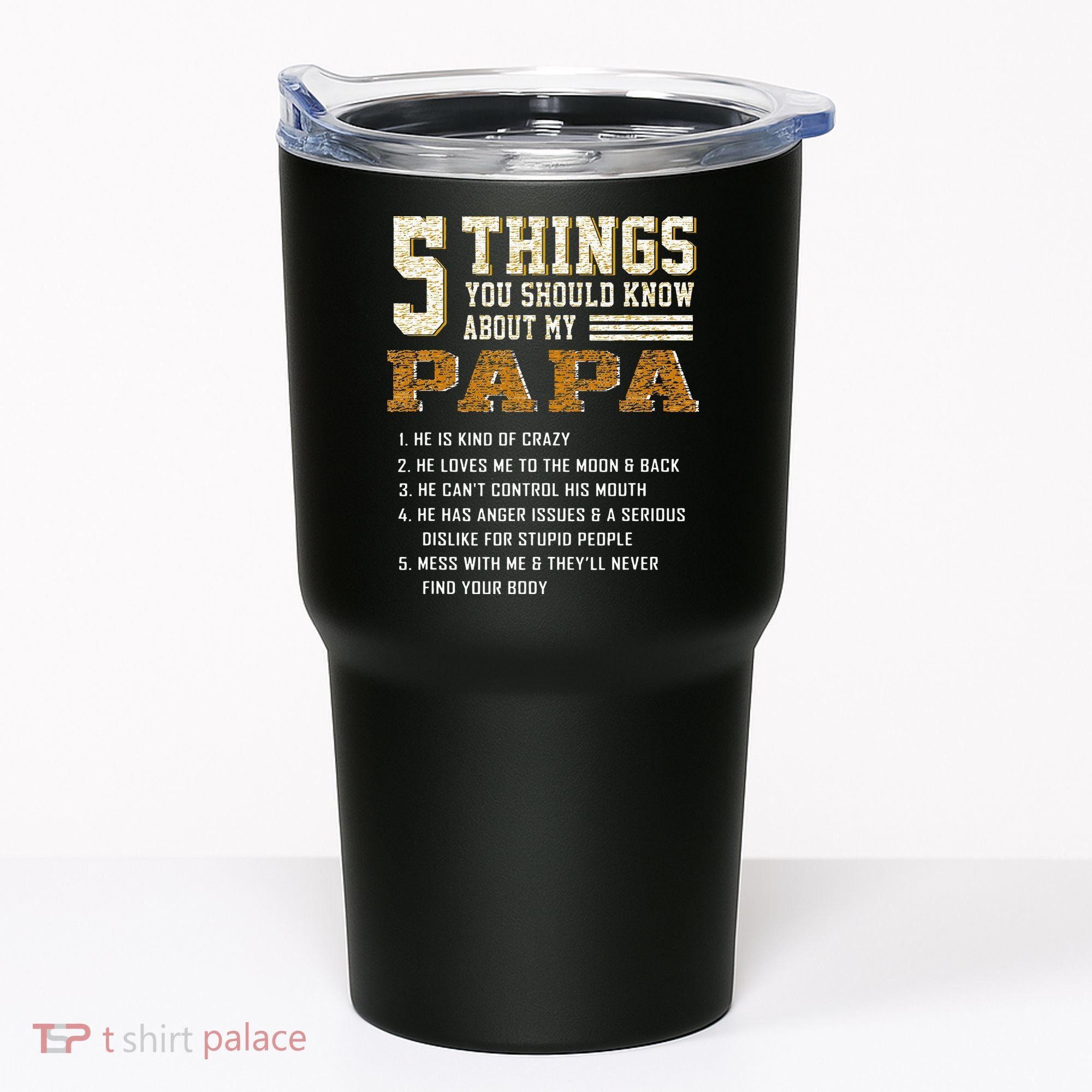 5 Things You Should Know About My Papa Father's Day Tumbler