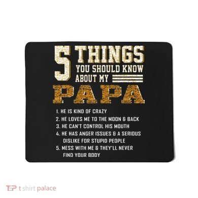 5 Things You Should Know About My Papa Father's Day Mousepad