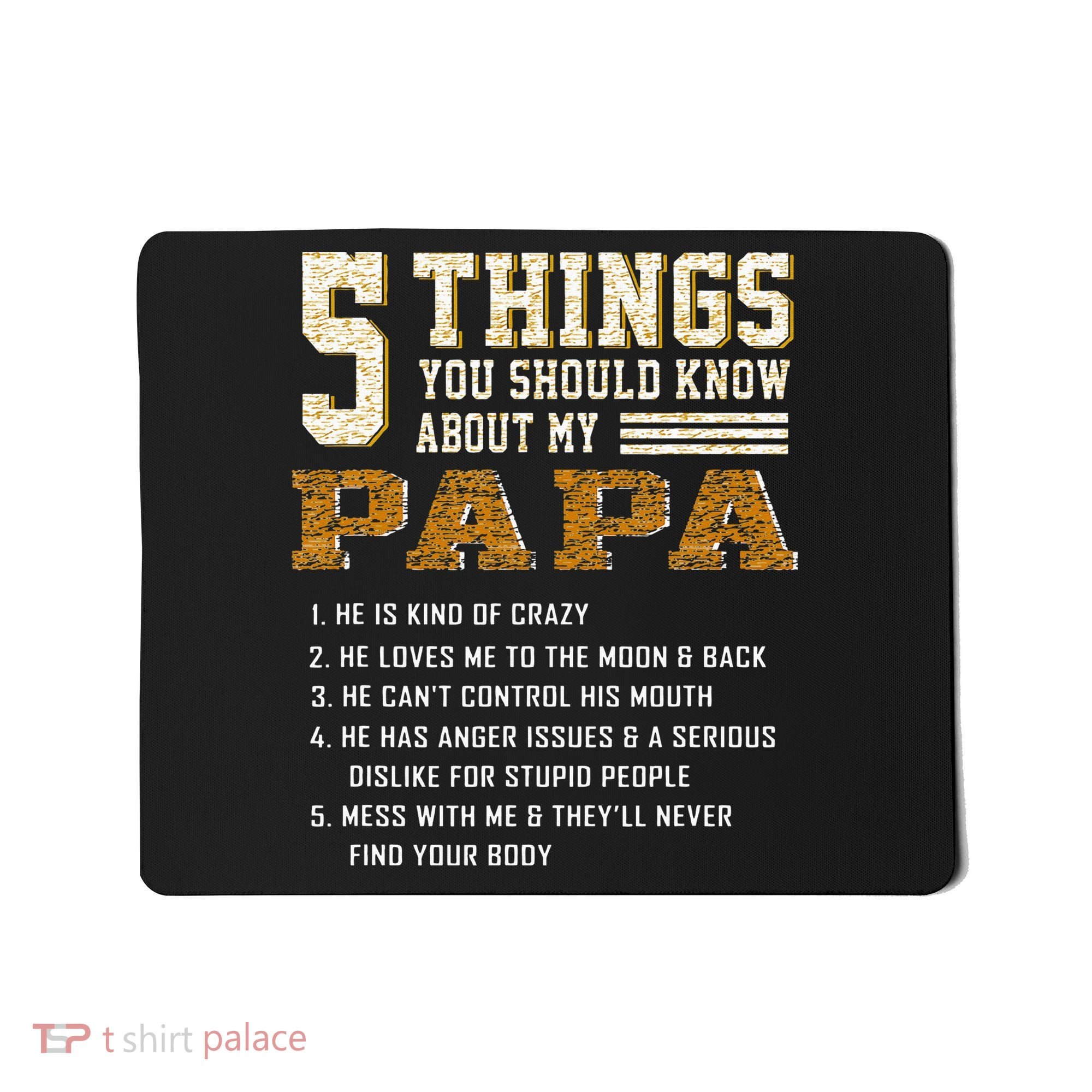 5 Things You Should Know About My Papa Father's Day Mousepad