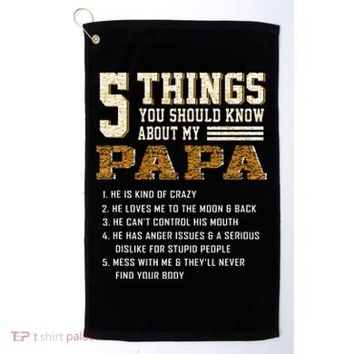 5 Things You Should Know About My Papa Father's Day Golf Towel
