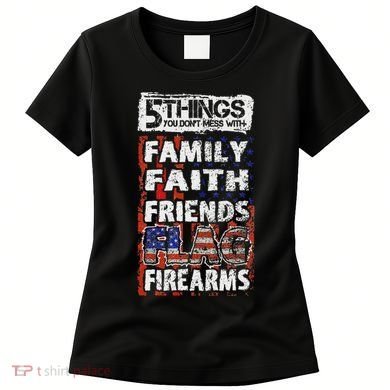5 Things You Dont Mess With For Proud Patriotic American Women's T-Shirt