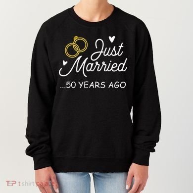 50th Wedding Anniversary Just Married 50 Years Ago Women's Sweatshirt